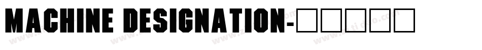 Machine Designation字体转换